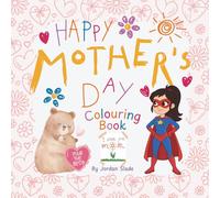 Happy Mother’s Day! Fun Colouring Book for Kids to Celebrate Mothers