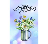 Happy Mother’s Day Notebook: A Sweet Gift for Mom (6×9in, 100 Pages)