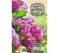 Happy Mother's Day: A Beautiful Floral Notebook for Moms-110 Lined Pages, 6 x 9 Softcover Journal-Perfect Gift for Gratitude, Notes, and Memories