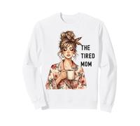Happy Mothers Day Camicia da Donna The Tired Mama Felpa