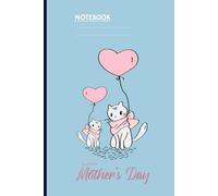 Happy Mother's Day Cute Cats With Heart Balloons On Light Blue Cover: Notebook