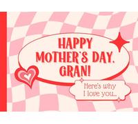 Happy Mothers Day Gran Here's Why I Love You: Fill In The Blank Book For Grandma from Grandchildren | Sentimental Personalised Gift Idea From Granddaughter, Grandson, Grandkids