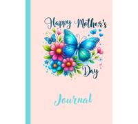 Happy Mothers Day Journal A Heartfelt Journal For Notes, and Memories