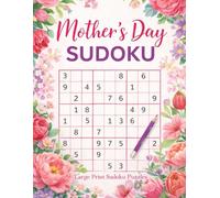 Happy Mother's Day Large Print Sudoku: 120 Fun Puzzles for the Best Mom Ever