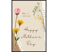 Happy Mother's Day - Mom, I love you Notebook: Portable Lined Journal - Great for Writers, Students, or Gifts - 6 x 9 Inches