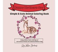Happy Mothers Day: Simple & Cute Animal Coloring Book