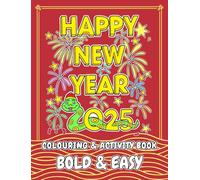 Happy New Year 2025! Colouring & Activity Book. Chinese New Year of the Snake.: Colouring & Activity Book. Bold & Easy Coloring. Year of the Snake ... Activity. Lunar New Year Gift. Hand Drawn.