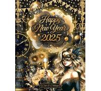 Happy New Year 2025 Cut and Collage Ephemera Book: 200+ High-quality Images of festive New Year's Eve for Scrapbooking, Junk Journaling, Collage Art, Card Making, Mixed Media, Paper Crafts and more