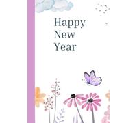 Happy New Year : A Fresh Start for New Thoughts And New Goals / New Year Journal / Notebook / Diary / New Year Gift (Lined 120 Pages)