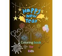 Happy New Year: Christmas and New Year Coloring Book for Kids Ages 4-8 | Fun, Easy, and Cute Holiday Pages to Color