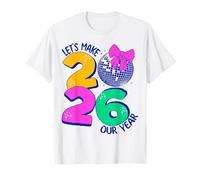 Happy New Year - Let's Make 2026 Our Year Maglietta