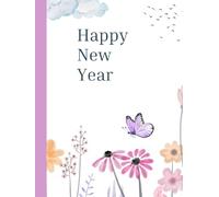 Happy New Year Notebook : Capturing Moments and Milestones of the Year / gift journal / notebook / simple diary (lined 120 pages) (6x9 in)