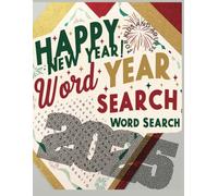 HAPPY NEW YEAR OWRD SEARCH PUZZLE FOR ADULTS AND KIDS: Word Searches with Easy to Read Print about Happy New Year 2025, New Year Puzzles and More | ... | 500+ Puzzles... Gift for vacation, Holidays