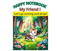 Happy Notebook: My Friend! Magical Writing and Drawing Journal for kids.: Fun Two~in One Notebook for Boys and Girls ~ Wide Ruled for Writing and ... Drawing ~ Perfect for Creativety and School