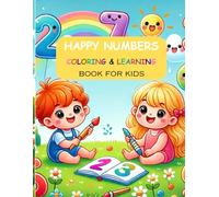 HAPPY NUMBERS COLORING & LEARNING BOOK FOR KIDS: HAPPY NUMBERS COLORING & LEARNING BOOK FOR KIDS AGES+2 FUN & EDUCATIONAL NUMBER DESIGNS