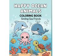 Happy Ocean Animals Coloring Book: Smiling Sea Friends
