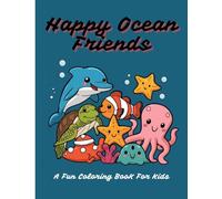 Happy Ocean Friends: A Fun Coloring book For Kids