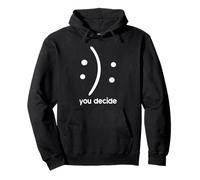 Happy Or Sad You Decide T-Shirt Smile Frown Felpa con Cappuccio