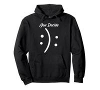 Happy Or Sad You Decide T-Shirt Smile Frown Felpa con Cappuccio