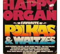 Happy Organ - Favorite Polkas & Waltzes
