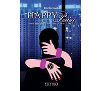 Happy Pain. Forse non lo sai ma pure questo è amore