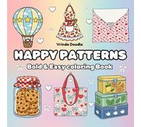 Happy Patterns: Bold & Easy Coloring Book featuring Simple Designs for Relaxation | 50 Cozy Coloring Pages | For Adults and Teens