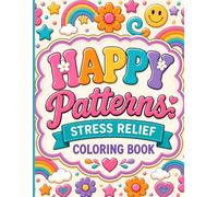 Happy Patterns: Stress Relief Coloring Book