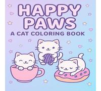 Happy Paws: A Cat Coloring Book: Adorable Kawaii Cats for Stress Relief and Fun
