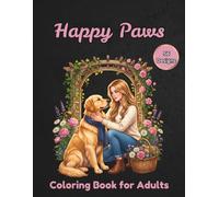 Happy Paws Coloring Book for Adults: 56 Heartwarming Pet Scenes on a Black Background for Relaxation & Stress Relief