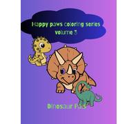 Happy paws coloring series volume 3: Dinosaur pals