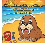 Happy Paws, Flappy Wings & Tiny Things: Simple and Cute Animal Colouring Book