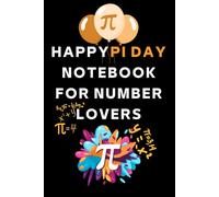 HAPPY Pi DAY NOTEBOOK FOR NUMBER LOVERS: The Pi Notebook Fun Math Challenges, Trivia, and Activities for Kids and Adults, For Math Lovers, Pie Eaters, ... Write - Celebrate 3.14 with Our Fun Notebook