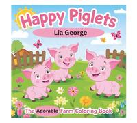 Happy Piglets - The Adorable Farm Coloring Book: 50 Cute Piglet Scenes for Relaxation and Joy -Single-Sided Pages for Easy Coloring