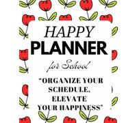 Happy Planner for School, Work, Home Undated “Organize Your Schedule, Elevate Your Happiness": Daily, Weekly, Monthly Schedule Organizer, Action Items and Follow-up, Book Appointments, To Do List