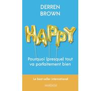 Happy: Pourquoi (presque) tout va pour le mieux
