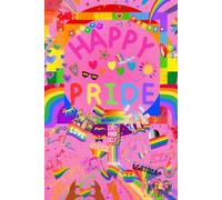 Happy Pride: Rainbow Gift Notebook Journal for Love, Freedom, Joy, and Celebration - 120 Lined Pages, Illustrated Color Edition