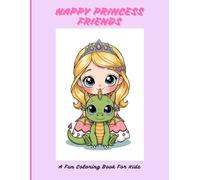 Happy Princess Friends: A Fun Coloring Book For Kids