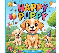 Happy Puppies Coloring Book: Happy Puppies - A Tail-Wagging Coloring Adventure!