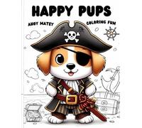 Happy Pups: Ahoy Matey Coloring Fun : Creative and Unique : Large Print For All Ages : For Stress Relief and Relaxation | Therapeutic Book : Express your creativity : 55 Well Illustrated Pages