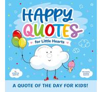 Happy Quotes: For Little Hearts: 1