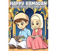 Happy Ramadan Coloring Book: Adorable Islamic Coloring Pages featuring Gentle Daily Life Scenes for Adults & Teens Supporting Relaxation Reflection and Creativity