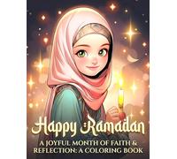 Happy Ramadan Coloring Book: Celebrate the Blessed Month with Cute Islamic Coloring Pages featuring Mosques, Salah, Prayer Illustrations for Muslim Kids