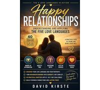Happy Relationships: A Practical Guide to Understanding How You and Your Partner Give and Receive Love