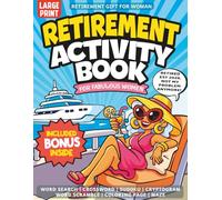 Happy Retirement Gift For Woman: Ultimate Activity Book For Retirees with 200+ Funny & Relaxing Large Print Puzzles, Coloring Pages, Word Searches & Brain Games for Hours of Fun