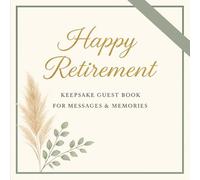 Happy Retirement Guest Book: Keepsake Memory Journal for Signatures, Messages, Photos & Well-Wishes: Elegant Retirement Party Sign-In Book with ... List - 110 Pages, Square 8.5x8.5, Matte Cover