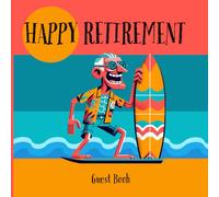 Happy Retirement: Guest Book to sign for Men and Women | Gift for Party, Farewell and Wishes, for Photography and Memorabilia