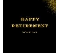 Happy Retirement Message Book: Minimal Massage book for the Retirees, Keepsake Memory and Guest Book for Messages, Memories, Thoughts and Wishes, Black and Gold | 8.5x8.5