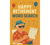 Happy Retirement Word Search: 55 Puzzles, 110 Pages | 6x9 inches, Easy to Read! | Makes a fun gift to celebrate a retiring co-worker!