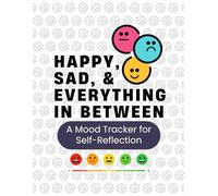 Happy, Sad, & Everything in Between: A Mood Tracker for Self-Reflection