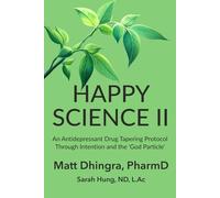 Happy Science II: An Antidepressant Drug Tapering Protocol Through Intention and the 'God Particle'